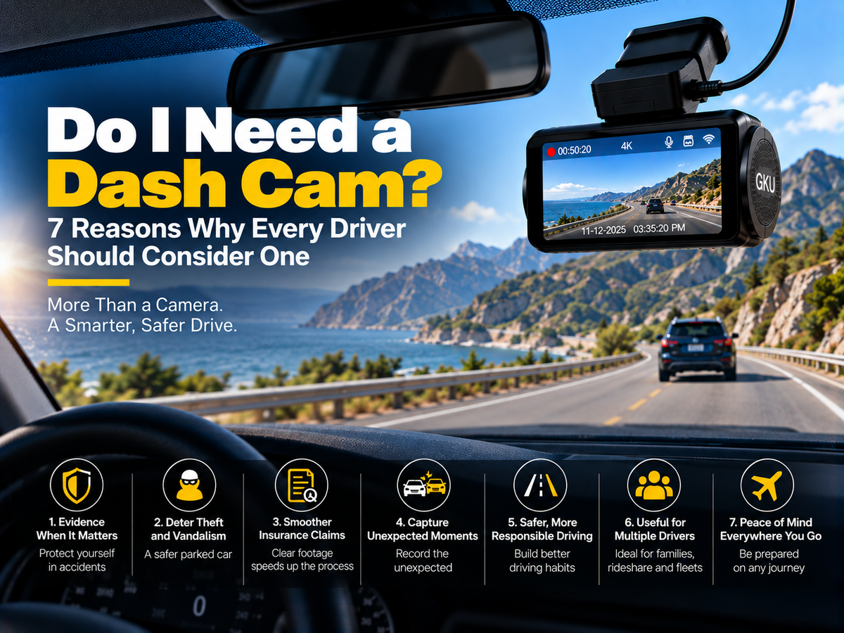 Do I Need a Dash Cam? 7 Reasons Why Every Driver Should Consider One Dash Cam