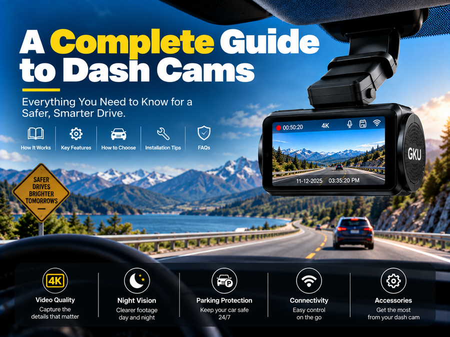 A Complete Guide to Dash Cams: From Beginner to Expert, Easy to Understand for Newbies