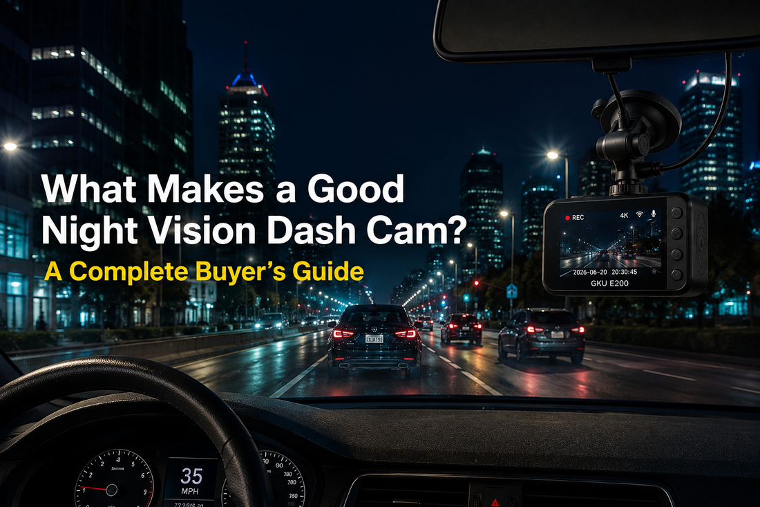 What Makes a Good Night Vision Dash Cam? A Complete Buyer's Guide