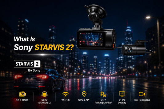 What Is Sony STARVIS 2? Everything You Need to Know Before Buying a Dash Cam