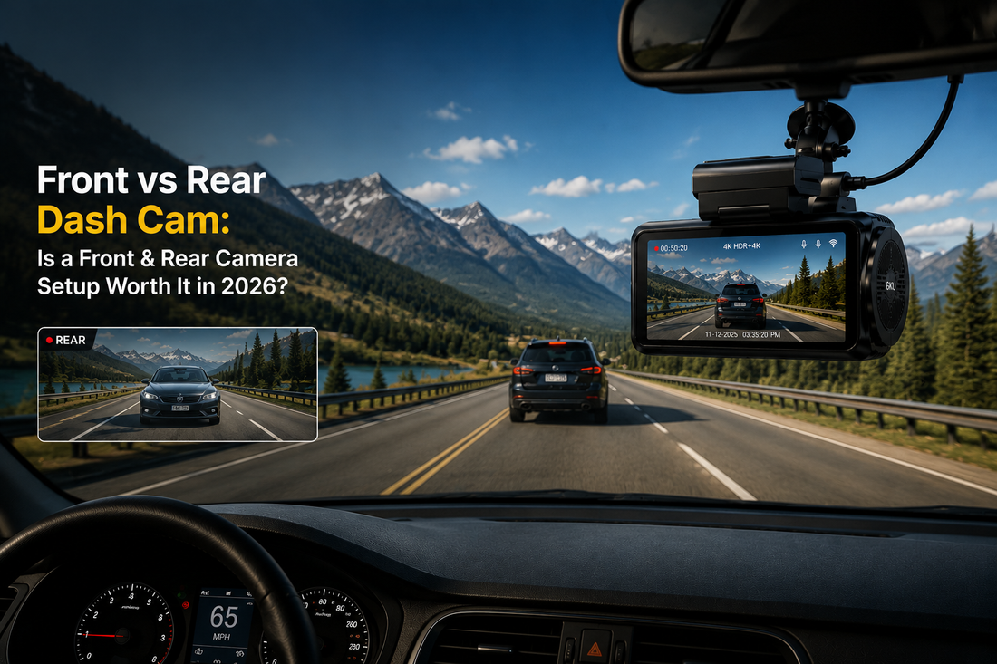Front vs Rear Dash Cam: Is a Front & Rear Camera Setup Worth It in 2026?