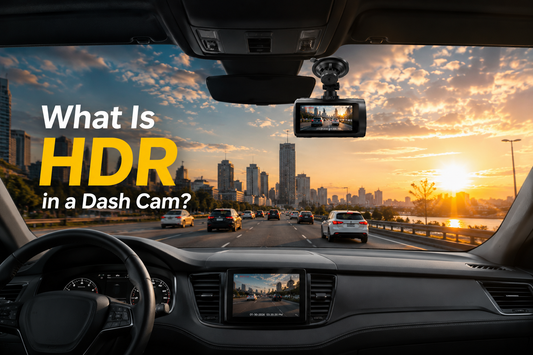 What Is HDR in a Dash Cam? Everything You Need to Know