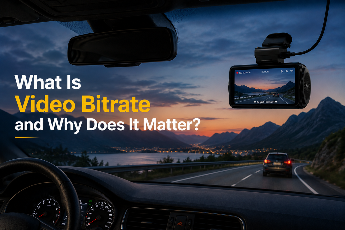 What Is Video Bitrate and Why Does It Matter in a Dash Cam?